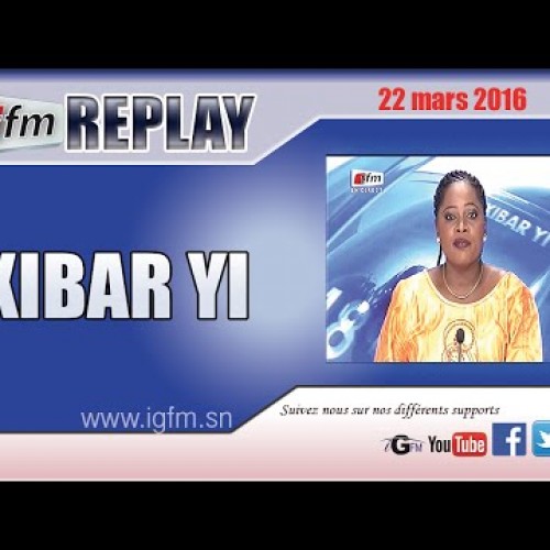 Xibar Yi JT 13h du Mardi 22 mars 2016 avec Fatou Kin' DEME  - TFM